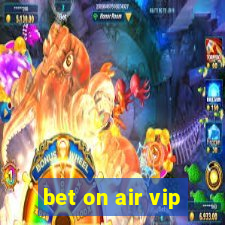 bet on air vip